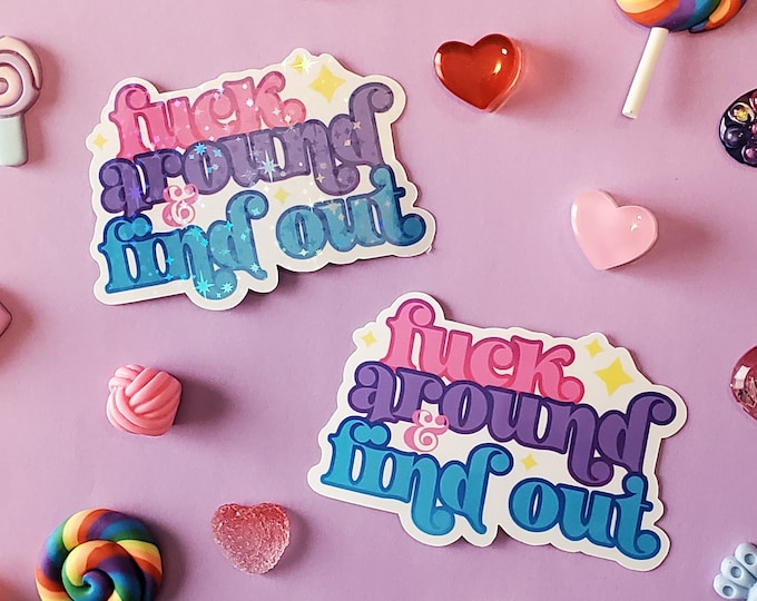 Fuck Around & Find Out Sticker