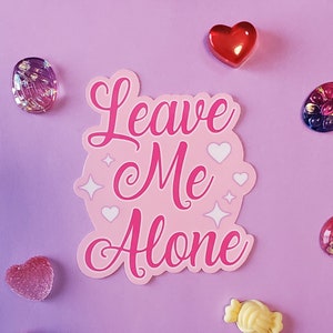 Leave Me Alone Sticker Cute Sassy Pink Sparkles Glossy