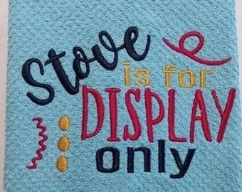 Stove is for display only saying machine embroidery design