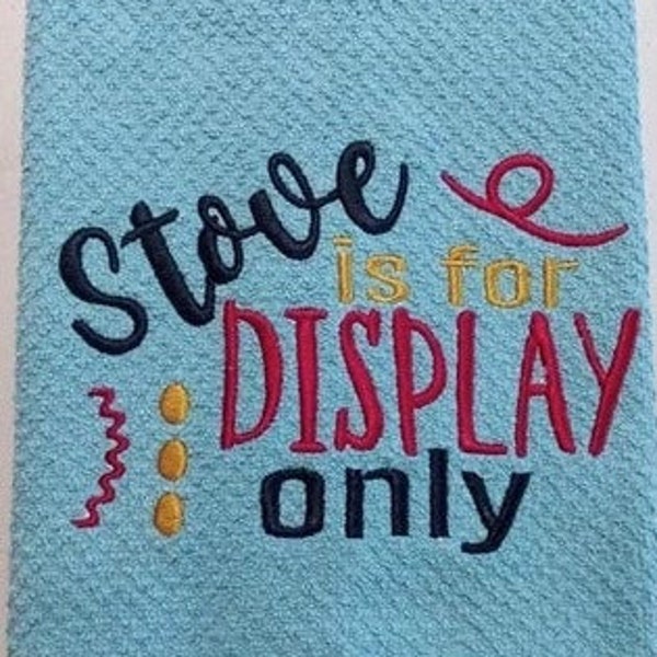 Stove is for display only saying machine embroidery design