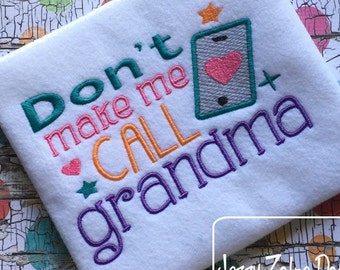 Don't make me call grandma saying machine embroidery design