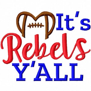 It&#39;s Rebels Y&#39;all football machine embroidery design