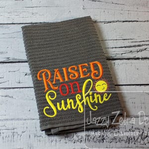 Raised on Sunshine saying machine embroidery design