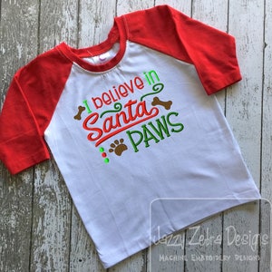 I believe in Santa Paws saying Christmas machine embroidery design