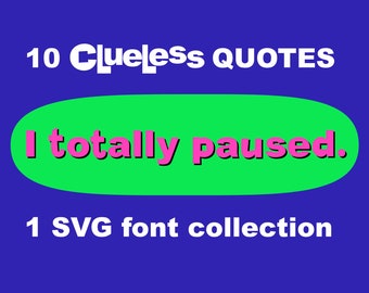 CLUELESS Quote & Font Collection > Crafting > Clipart > SVG Vector