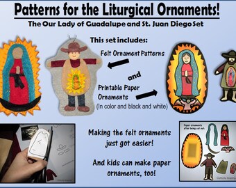 Our Lady of Guadalupe and St. Juan Felt Ornament Patterns, Plus, Printable Paper Oranments