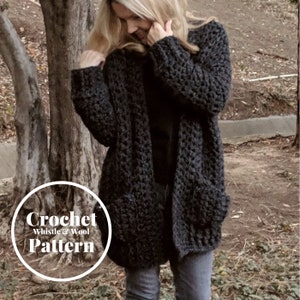 CROCHET PATTERN•crochet cardigan,Sizes XS/S through 4X•Chunky cardigan•oversized cardigan•The Wick Cardigan-Whistle and Wool