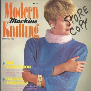 May include: A magazine cover for Modern Machine Knitting, September 1987, featuring a woman wearing a blue sweater and a pink scarf. The cover text includes "FREE COMPETITION", "KNITTING HOROSCOPE", "FASHION FORECAST", and "BACK TO SCHOOL".
