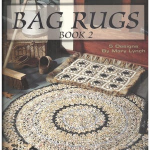May include: Image of a book cover titled "BAG RUGS BOOK 2" with a circular rug and a rectangular rug made from recycled plastic bags. The cover also includes the text "5 Designs By Mary Lynch".
