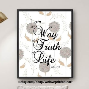 Jesus is the Way, I am the Way The Truth the Life, John 14:6, Bible Verse DIGITAL DOWNLOAD, Christian Quotes Wall Art PRINTABLE