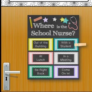 May include: Printable sign with a chalkboard background and colorful squares. The sign says "Where is the School Nurse?" and has options like "Out of the Building", "With a Student", "At Lunch", "In a Meeting", "Be Right Back", and "Come On In!"