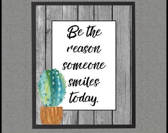 Farmhouse Cactus Classroom Decor, Be the Reason Someone Smiles Today Sign PRINTABLE Succulent Decor