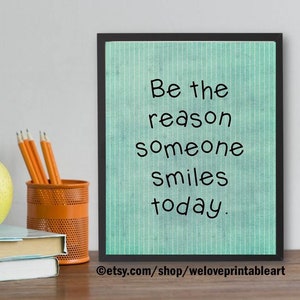 Be the Reason Someone Smiles Today Sign, Classroom Decorations PRINTABLE image 1