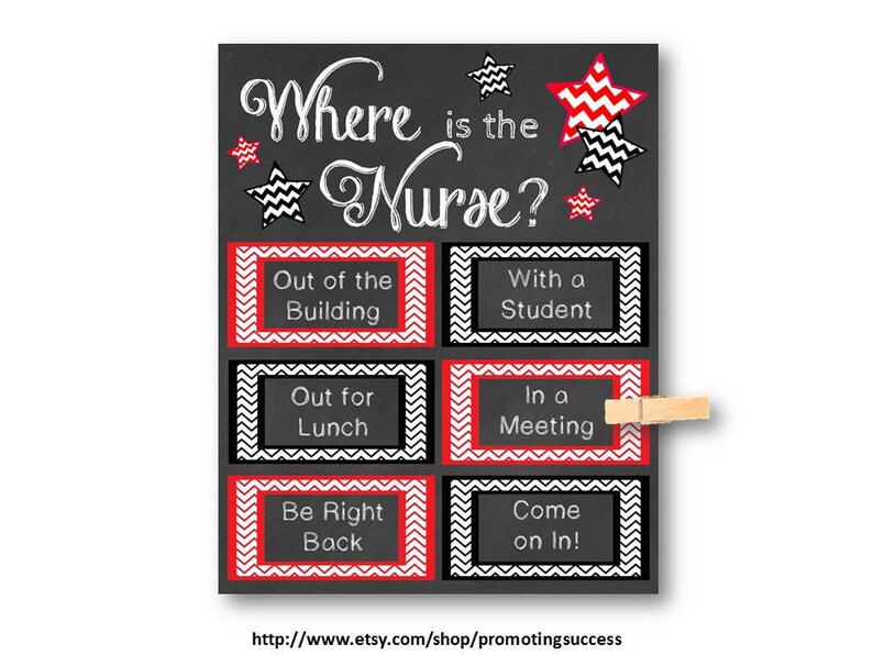 May include: A black and white sign with red chevron accents that says "Where is the Nurse?" with six options to choose from: Out of the Building, With a Student, Out for Lunch, In a Meeting, Be Right Back, and Come on In!.