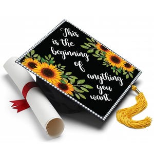 Grad Cap Topper Beginning of Anything You Want Printed Graduation Cap Topper, Grad Cap