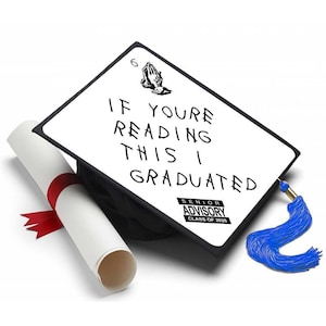 Drake Graduation Cap Topper - "If You're Reading This I Graduated"