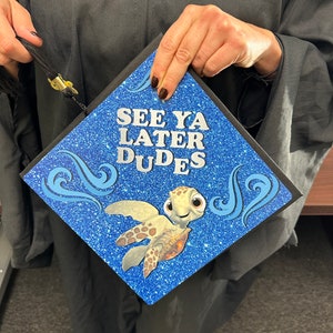 Printed Graduation Cap Topper, See Ya Later Dudes, Finding Nemo , Inspired Graduation Decor by Tassel Toppers