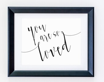 DIGITAL You Are So Loved Gender Neutral Nursery Print, Monochrome Nursery Decor, Black & White Nursery, Modern Nursery Print - ANY SIZE