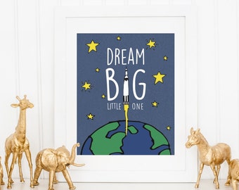 DIGITAL Dream Big Little One Poster, Outer Space Nursery Print, Baby Boy Space Nursery Wall Art, Rocket Ship Decor - ANY SIZE