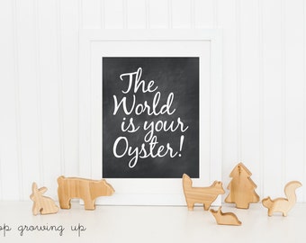 DIGITAL The World Is Your Oyster Chalkboard Print, Monochrome Nursery Print, Gender Neutral Nursery, Black & White Nursery  Print - ANY SIZE