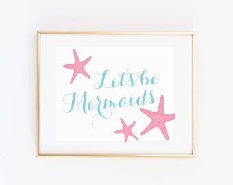 DIGITAL Let's be Mermaids Print, Mermaid Birthday Party, Baby Girl Nursery, Pink Mint Aqua Teal Bathroom Decor, Mermaid Bathroom- ANY SIZE