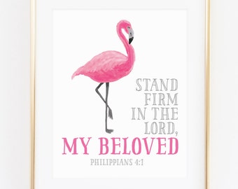 DIGITAL Stand Firm in the Lord My Beloved Scripture Wall Art, Pink Grey Girl Nursery Print, Flamingo Wall Poster, Bible Print - ANY SIZE