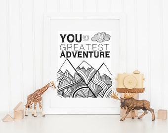 DIGITAL You Are Our Greatest Adventure Nursery Print, Monochrome Mountain Nursery Decor, Black & White Gender Neutral Nursery - ANY SIZE