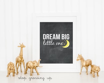DIGITAL Dream Big Little One Chalkboard Poster, Modern Grey Nursery Print , Gender Neutral Nursery Art, Grey Wall Art Decor - ANY SIZE