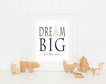 DIGITAL Dream Big Little One Nursery Print, Tribal Wall Decor, Baby Girl Nursery, Playroom Artwork, Teepee Print - ANY SIZE