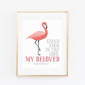 May include: A pink flamingo illustration with the text "Stand firm in the Lord, My Beloved, Philippians 4:1" on a white background.