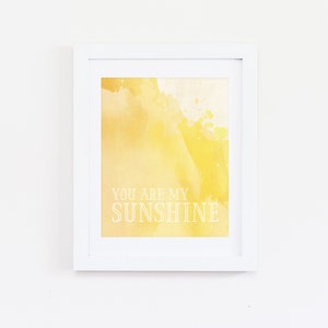 DIGITAL You Are My Sunshine Nursery Print, Yellow Gender Neutral Nursery Decor, Yellow Nursery Wall Art, Watercolor Playroom Print- ANY SIZE
