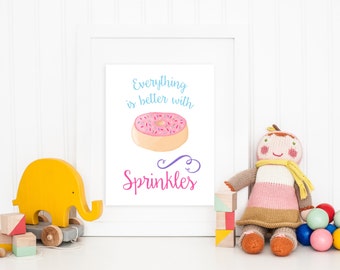 DIGITAL Everything Is Better With Sprinkles Print, Pink Girl Nursery Decor, Wall Decor, Playroom Print, Donut Party Printable - ANY SIZE