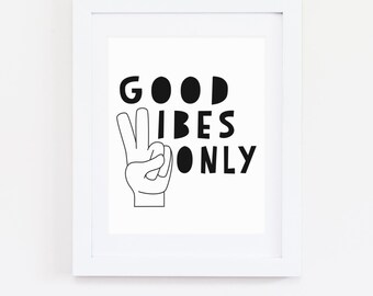 DIGITAL Good Vibes Only Print, Modern Wall Decor, Monochrome Playroom Poster, Modern Gender Neutral Nursery, Monochrome Wall Art - ANY SIZE