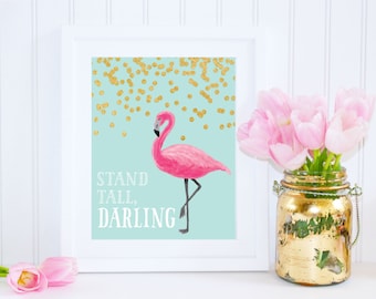 DIGITAL Stand Tall Darling Flamingo Wall Art, Pink Aqua Gold Girl Nursery Print, Wall Decor, Flamingo Wall Poster, Custom Print - ANY SIZE