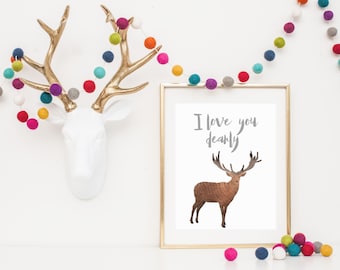 DIGITAL I Love You Dearly Print, Woodlands Boy Nursery Wall Decor, Rugged Mountain Nursery, Hunting Nursery, Printable Wall Art - ANY SIZE