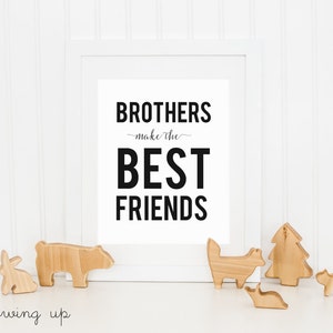 DIGITAL Brothers Make the Best Friends Nursery Print, Monochrome Boys Bedroom, Twin Boys Art, Modern Childrens Decor, Baby Boy - ANY SIZE