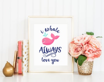 DIGITAL I Whale Always Love You Nautical Wall Art, Navy Blue Pink Nautical Girl Nursery, Anchor Wall Decor, Beach Baby Print - ANY SIZE