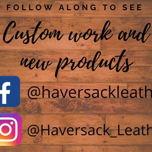 K&ouml;nnte beinhalten: Holzhintergrund mit dem Text "FOLLOW ALONG TO SEE Custom work and new products." Enth&auml;lt Facebook- und Instagram-Symbole mit den Benutzernamen @haversackleather und @Haversack_Leather.