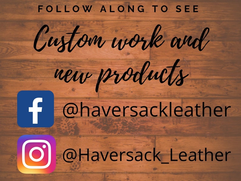 K&ouml;nnte beinhalten: Holzhintergrund mit dem Text "FOLLOW ALONG TO SEE Custom work and new products." Enth&auml;lt Facebook- und Instagram-Symbole mit den Benutzernamen @haversackleather und @Haversack_Leather.