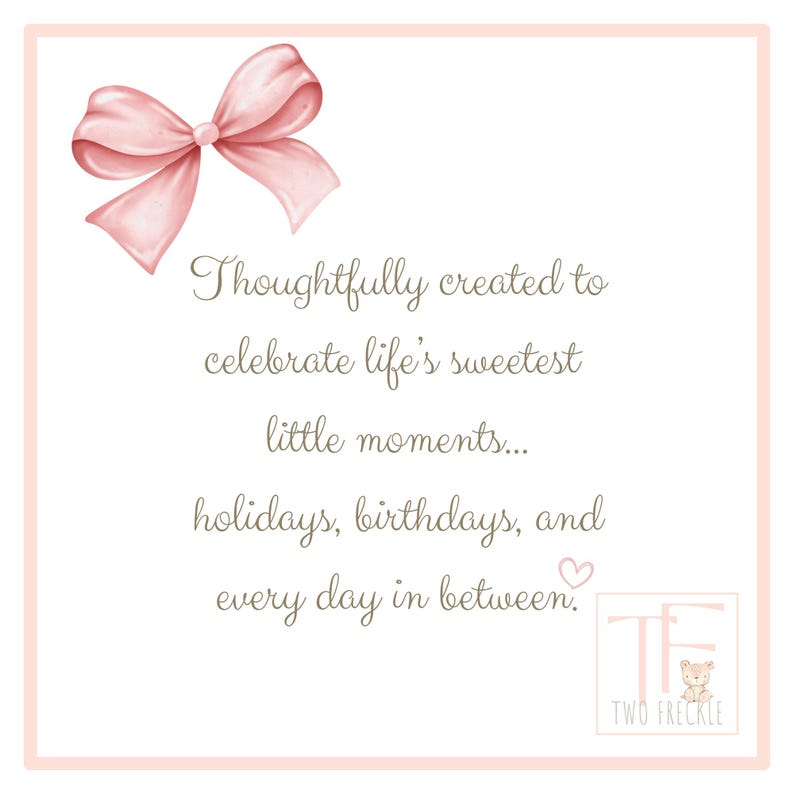 Thoughtfully created to celebrate life's sweetest little moments... holidays, birthdays, and every day in between.