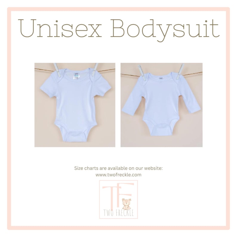The image is a collage of two photographs of a white unisex baby bodysuit hanging on a clothesline. The text above the images reads "Unisex Bodysuit" and below the images, there is a note that says "Size charts are available on our website: www.twofreckle.com".