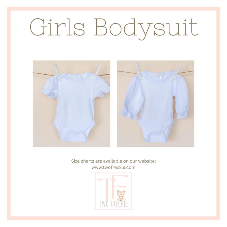 The image is a collage of two photos of white baby bodysuits hanging on a clothesline. The text above the images reads "Girls Bodysuit" and below the images, it says "Size charts are available on our website: www.twofreckle.com".