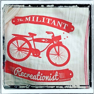 The militant recreationist , bicycle retro flour sack tea towel, cotton, bike enthusiast gift