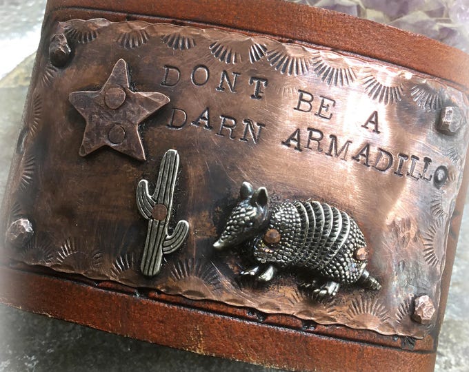 Don’t be a darn armadillo leather cuff bracelet by Weathered Soul jewelry, desert western style,western, fits 7” wrist nicely,cuff only