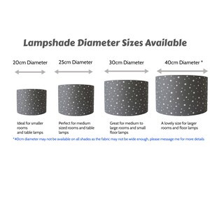 May include: Four different sizes of lampshades with a white star pattern on a gray background. The lampshades are 20cm, 25cm, 30cm, and 40cm in diameter. The text "Lampshade Diameter Sizes Available" is at the top of the image. The text "*40cm diameter may not be available on all shades as the fabric may not be wide enough, please message me for more details" is at the bottom of the image.