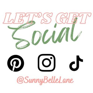 May include: White background with the text "LET'S GET Social" in pink and green. Below are black and white icons for Pinterest, Instagram, and TikTok, with the username @SunnyBelleLane in pink.