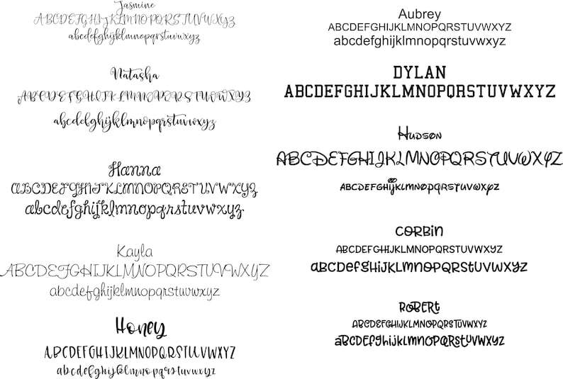 May include: A selection of name designs in different fonts. Names include Jasmine, Natasha, Hanna, Kayla, Honey, Aubrey, Dylan, Hudson, Corbin, and Robert. Each name is shown with upper and lower case alphabets.