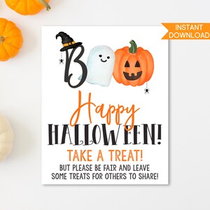May include: A white Halloween-themed sign with the word "Boo" featuring a witch hat, ghost, and jack-o'-lantern. The words "Happy Halloween! Take a Treat!" are written in orange and black. The sign also includes the text "But please be fair and leave some treats for others to share!"
