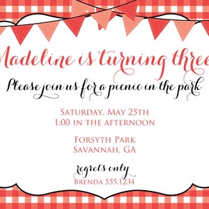 May include: A red and white gingham patterned invitation with a white border. The invitation is for a picnic in the park to celebrate Madeline's third birthday. The text reads "Madeline is turning three! Please join us for a picnic in the park. Saturday, May 25th 1:00 in the afternoon. Forsyth Park Savannah, GA. regrets only Brenda 555.1234"