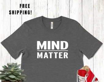 Unleash Your Mental Power with Our "Mind Over Matter" T-Shirt - Get Yours Today!